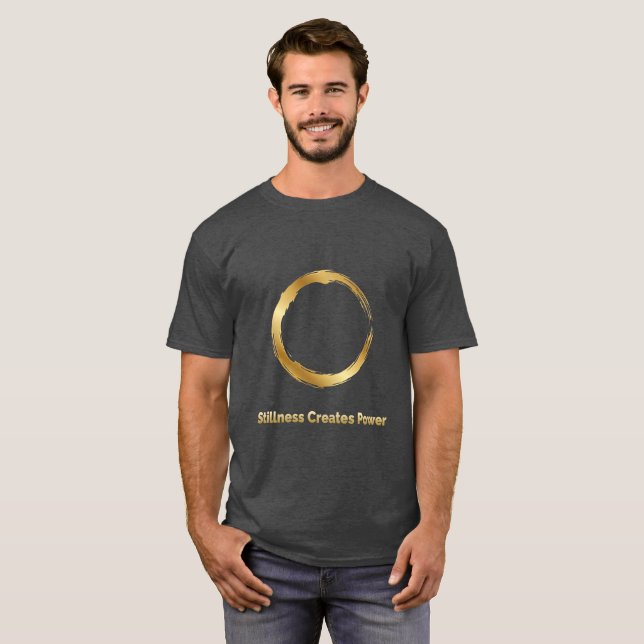 Golden Zen Circle -Stillness Creates Power T-Shirt (Vorne ganz)