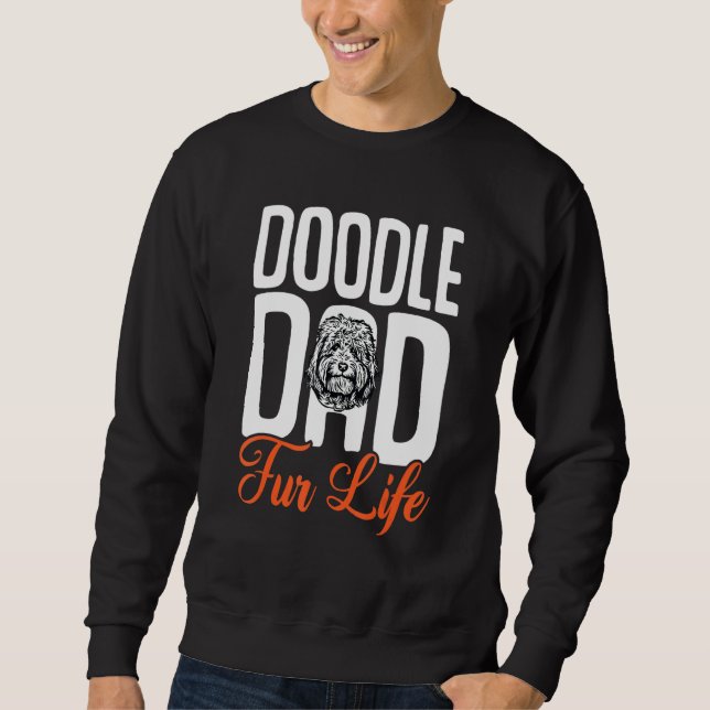 Goldendoodle Dood Doodle Dad Fur Life Sweatshirt (Vorderseite)