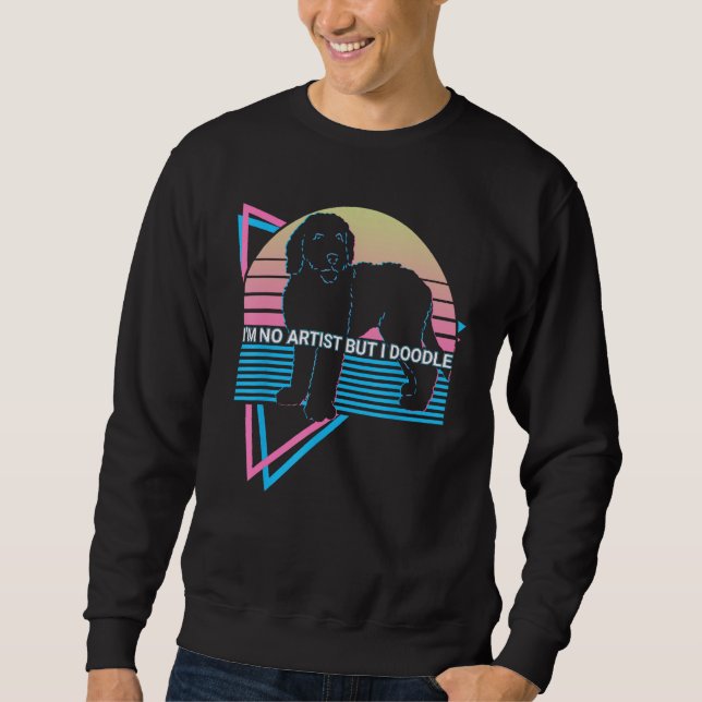 Goldendoodle Dood Retro I'm No Artist But I Doodle Sweatshirt (Vorderseite)