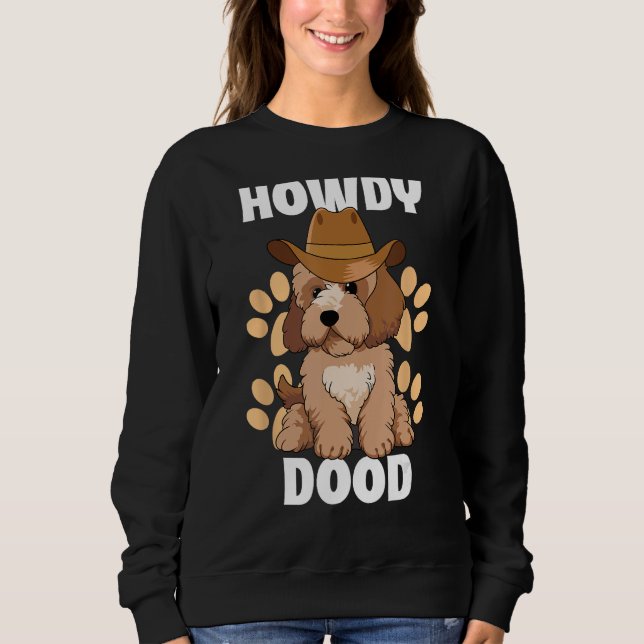 Goldendoodle Howdy Dood Funny Doodle Doodle Dog La Sweatshirt (Vorderseite)