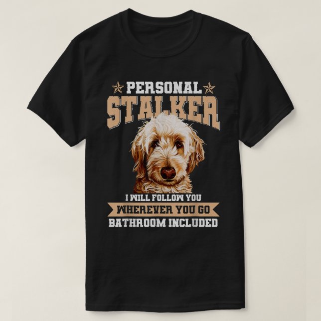 Goldendoodle Personal Stalker Funny Golden Doodle T-Shirt (Design vorne)