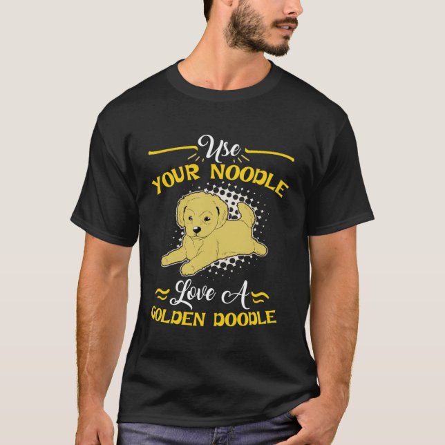 Goldendoodle  Use Your Noodle Love T-Shirt (Vorderseite)