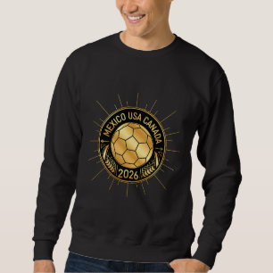 Goldenes Fußball-Emblem 2026 Mexiko USA Kanada Sweatshirt