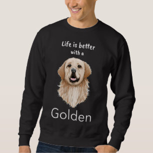 Goldenes Retriever Leben ist besser mit einem gold Sweatshirt