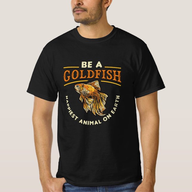 Goldfish be a Goldfish Aquarium Animal Funny Fish T-Shirt (Vorderseite)