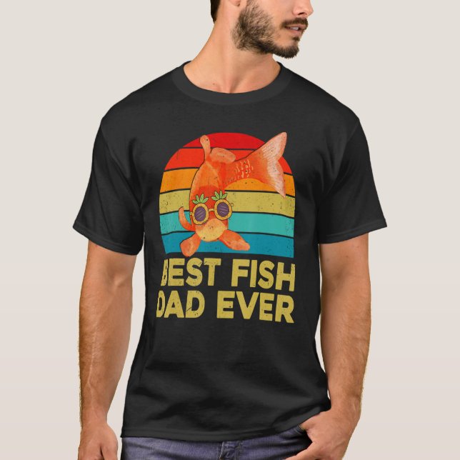 Goldfish  For Fish Keepers Best Fish Dad Ever T-Shirt (Vorderseite)