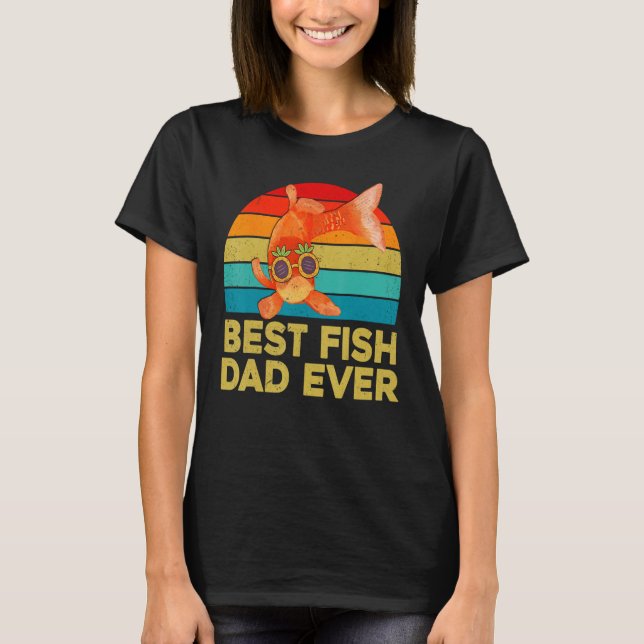 Goldfish  For Fish Keepers Best Fish Dad Ever T-Shirt (Vorderseite)