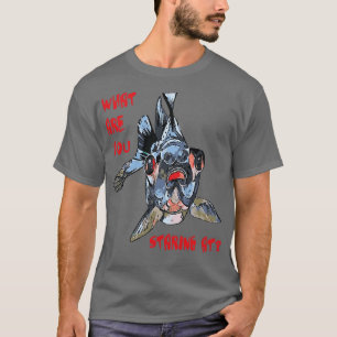 Goldfish und Spaß, was Sie zu Zitat stacheln T-Shirt