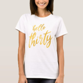 Goldfoil "Hello Thirty" Geburtstag T-Shirt