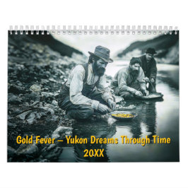 Goldrausch – Yukon-Träume durch die Zeit Kalender