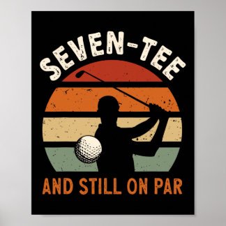 Golf 70th Birthday Party Seven-tee And Still On Pa Poster