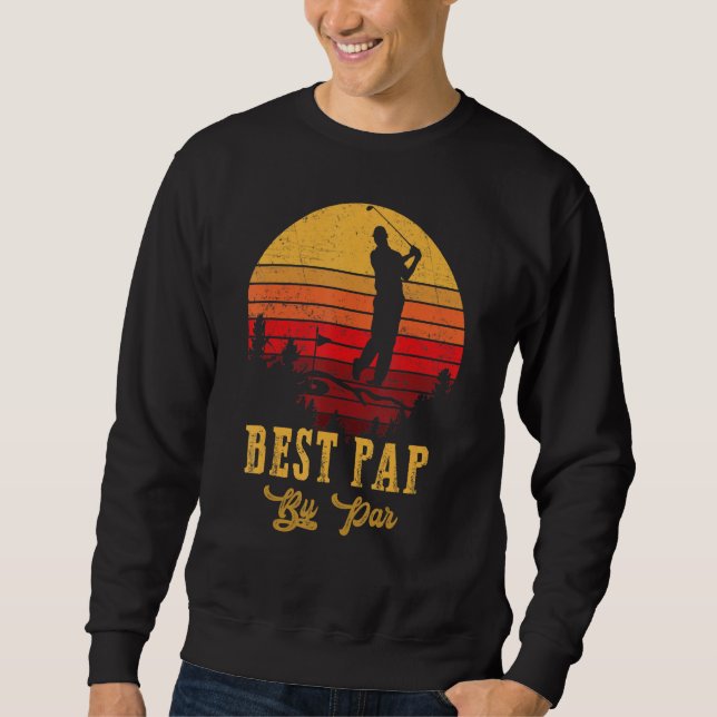 Golf am besten Pay Par Par Pater 1 Sweatshirt (Vorderseite)