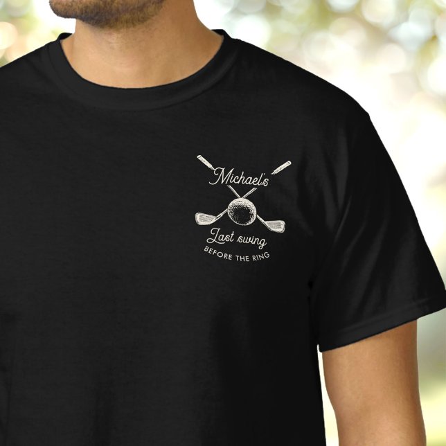 Golf Bachelor Party Letztes Swing vor dem Ring T-Shirt (Von Creator hochgeladen)