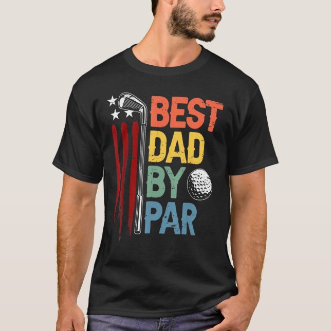 Golf Best Dad By Par Daddy Golfer American Flag Fa T-Shirt (Vorderseite)