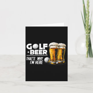 Golf & Bier Das ist der Grund, warum ich hier bin  Karte