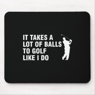 Golf braucht so viel wie ich mousepad