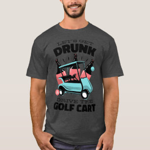 Golf Cart Betrunken Driving T-Shirt