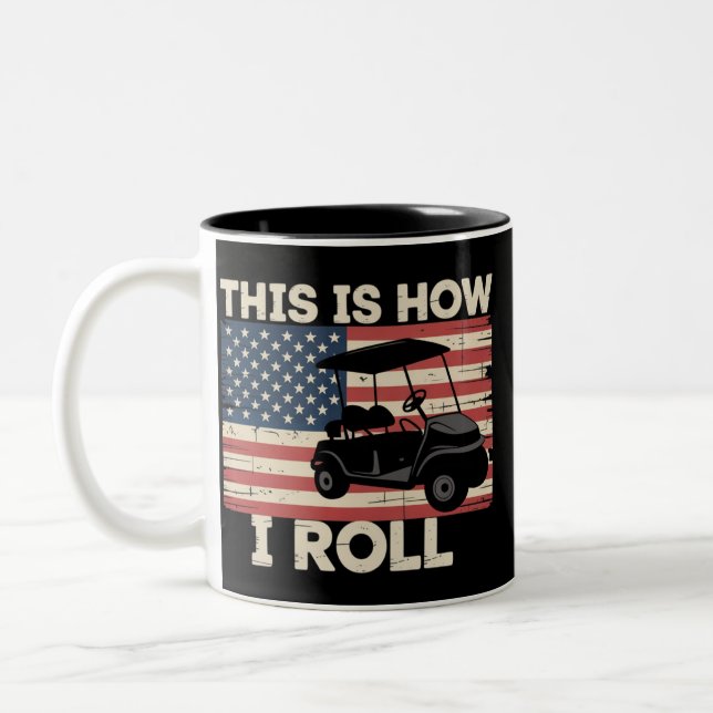 Golf Cart Driver This is How I Roll American Flag  Zweifarbige Tasse (Links)