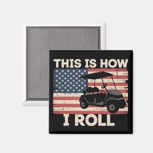 Golf Cart Fahrer So rolle ich Amerikanische Flagge Magnet