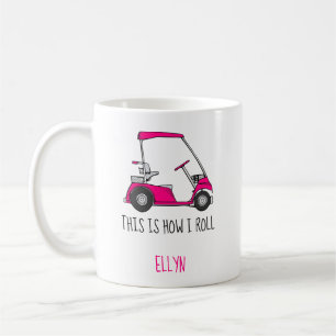 Golf Cart Life Das ist, wie ich rosa Cart Tasse