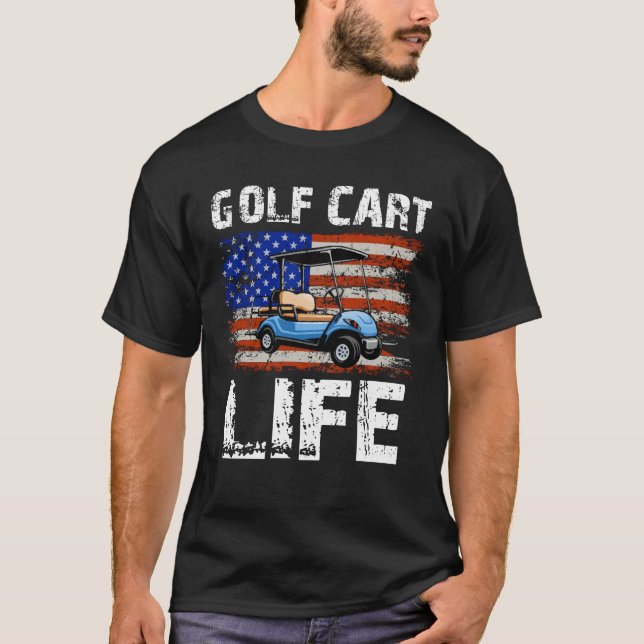 Golf Cart Life Funny Golf Cart mit US-Flagge T-Shirt (Vorderseite)