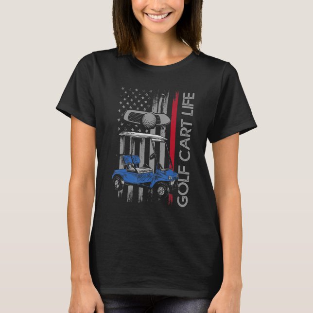 Golf Cart Life Funny Golf Cart With Usa Flag T-Shirt (Vorderseite)