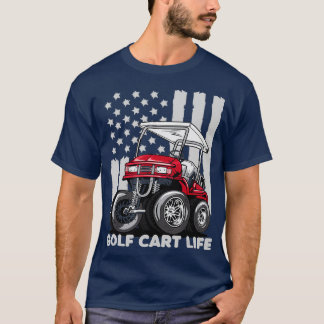 Golf Cart Life Golf Cart mit Fahne T-Shirt