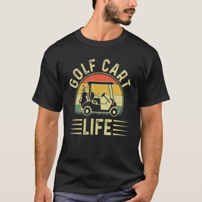 Golf Cart Life Player Golfing  Golfer T-Shirt (Vorderseite)