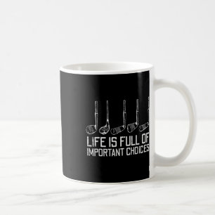 Golf Clubs Leben Wichtige Entscheidungen Funny Gol Kaffeetasse