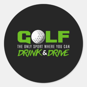 Golf, der einzige Sport, bei dem man trinken und f Runder Aufkleber
