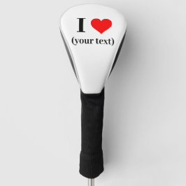 Golf Detiver Cover - Custom I heart (dein Text) Golf Headcover