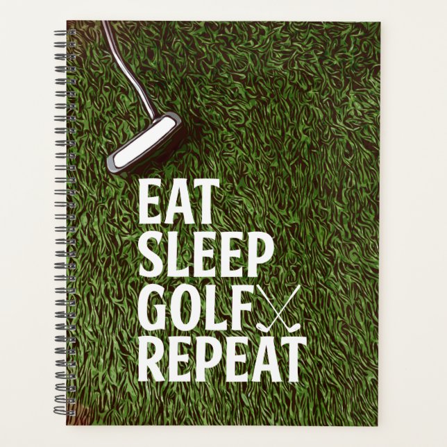 Golf Eat Sleep Golf Wiederholung auf Green Grass G Planer (Vorderseite)
