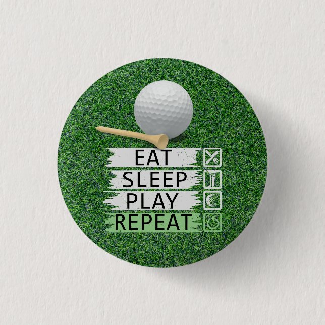 Golf Eat Sleep Play Wiederholung auf grünem Gras Button (Vorderseite)