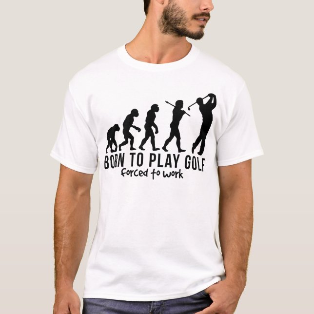 GOLF-EVOLUTION GEBOREN, das GOLF ZU SPIELEN T-Shirt (Vorderseite)