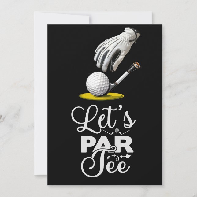 Golf Funny Sprichwort für Golfer Let's par tee Einladung (Vorderseite)