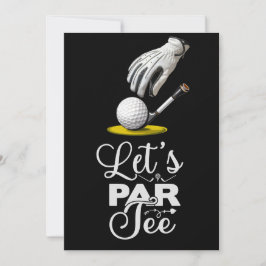 Golf Funny Sprichwort für Golfer Let's par tee Einladung