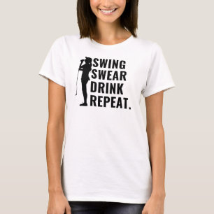 Golf Funny Swing Swear Drink wiederholen T-Shirt