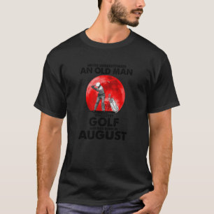 Golf Golfer Sport Old Man August Bekleidung T-Shirt