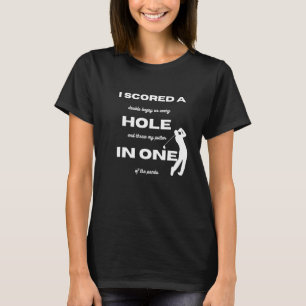 Golf I hat ein Loch in einem Loch geschossen T-Shirt