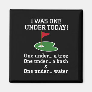 Golf, ich war heute eins unter Par, eins unter ein Magnet