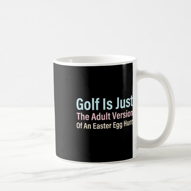 Golf ist einfach die Erwachsenenversion einer Oste Kaffeetasse (Rechts)