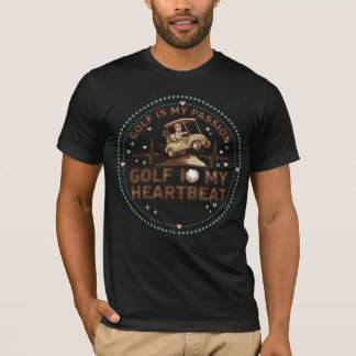 Golf ist meine Leidenschaft und mein Herzschlag T-Shirt