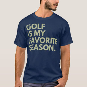 Golf ist meine Lieblingsjahreszeit T-Shirt