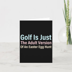 Golf ist nur die erwachsene Version eines Ostereie Karte