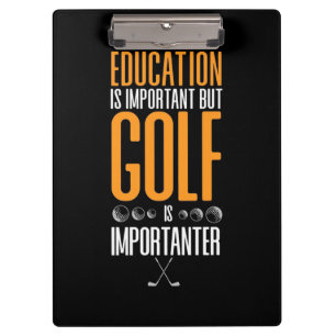 Golf ist wichtiger als Bildung Klemmbrett