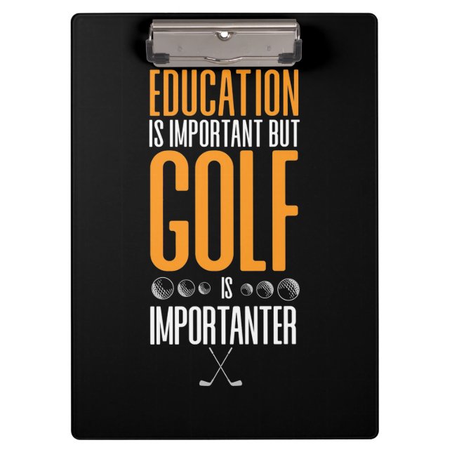 Golf ist wichtiger als Bildung Klemmbrett (Vorderseite)