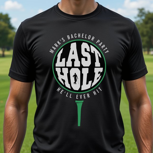Golf Junggesellenabschied Letztes Loch, das er je  T-Shirt (Von Creator hochgeladen)