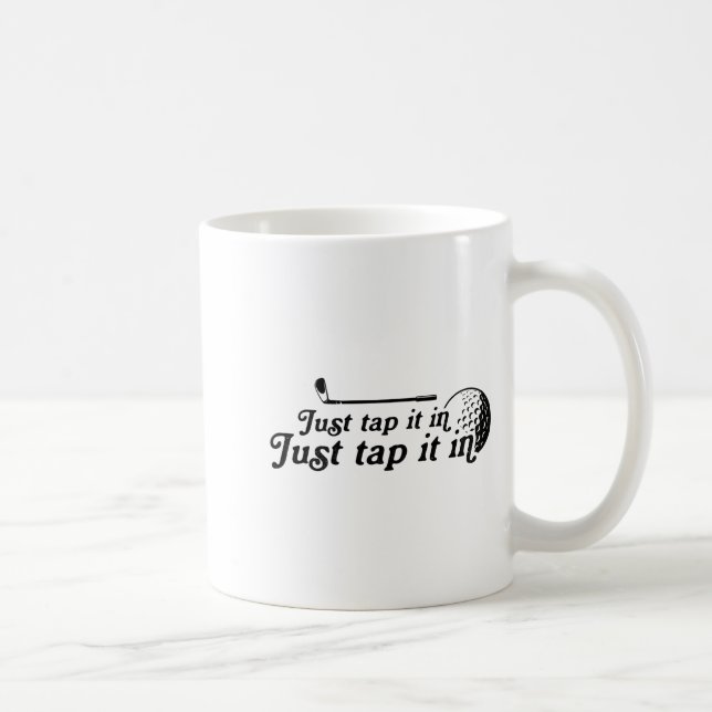 Golf Just Tap It In Funny Golf Player Golfing Srt  Kaffeetasse (Rechts)