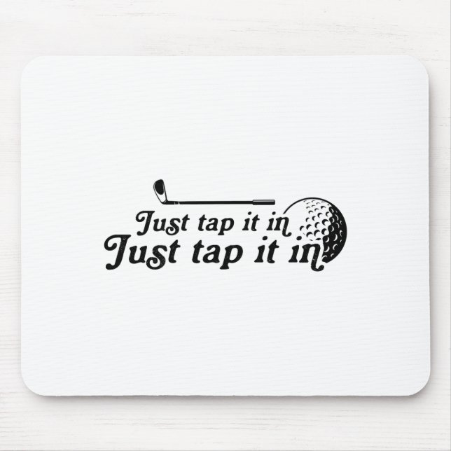 Golf Just Tap It In Funny Golf Player Golfing Srt  Mousepad (Vorne)