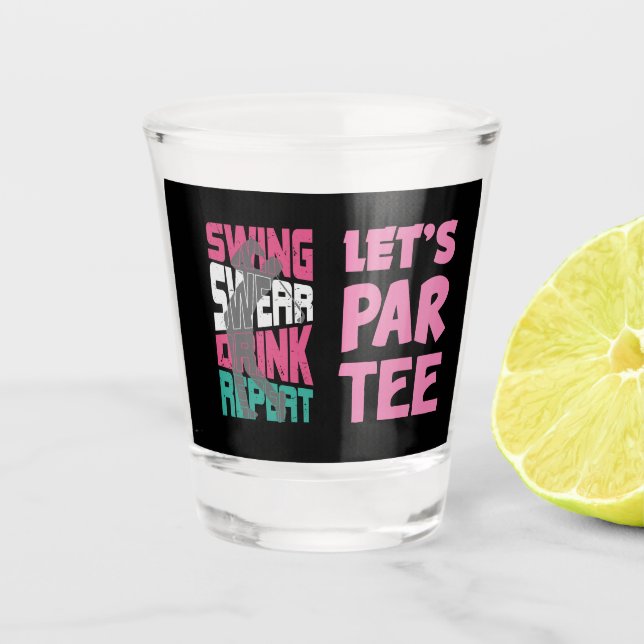 Golf Let's Par T-Shirt mit Swing Swear Drink wiede Schnapsglas (Vorderseite)